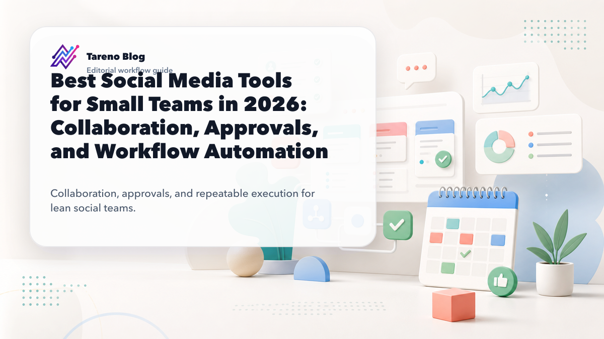 Best Social Media Tools for Small Teams in 2026: Collaboration, Approvals, and Workflow Automation