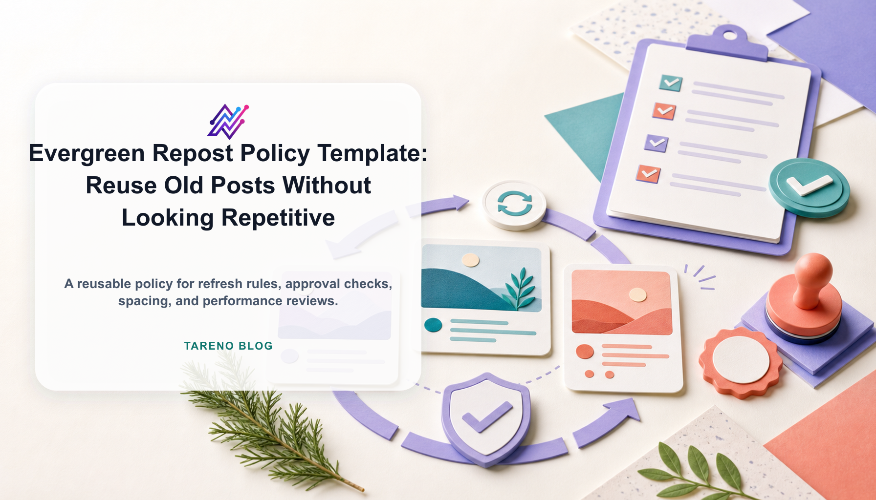 Evergreen Repost Policy Template: Reuse Old Posts Without Looking Repetitive