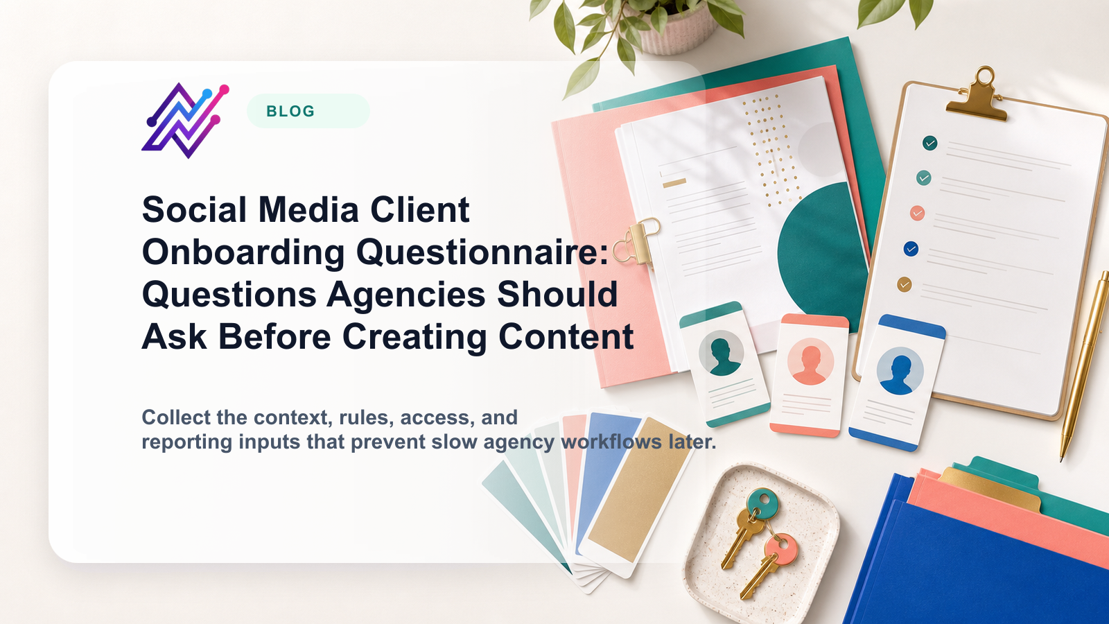 Social Media Client Onboarding Questionnaire: Questions Agencies Should Ask Before Creating Content